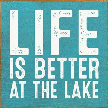 "Life Is Better At The Lake" Wood Sign