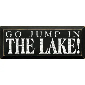 "Go Jump In The Lake" Wood Signs