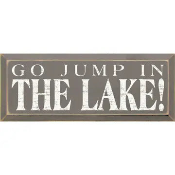 "Go Jump In The Lake" Wood Signs