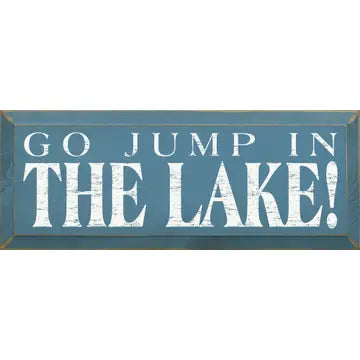 "Go Jump In The Lake" Wood Signs