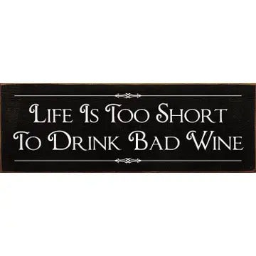 "Life Is Too Short" Wood Sign