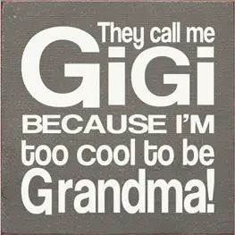 "They Call Me GiGi.." Wood Sign