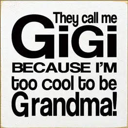 "They Call Me GiGi.." Wood Sign